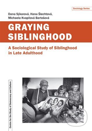 Levně Graying Siblinghood - Michaela Kvapilová Bartošová - kniha z kategorie Sociológia