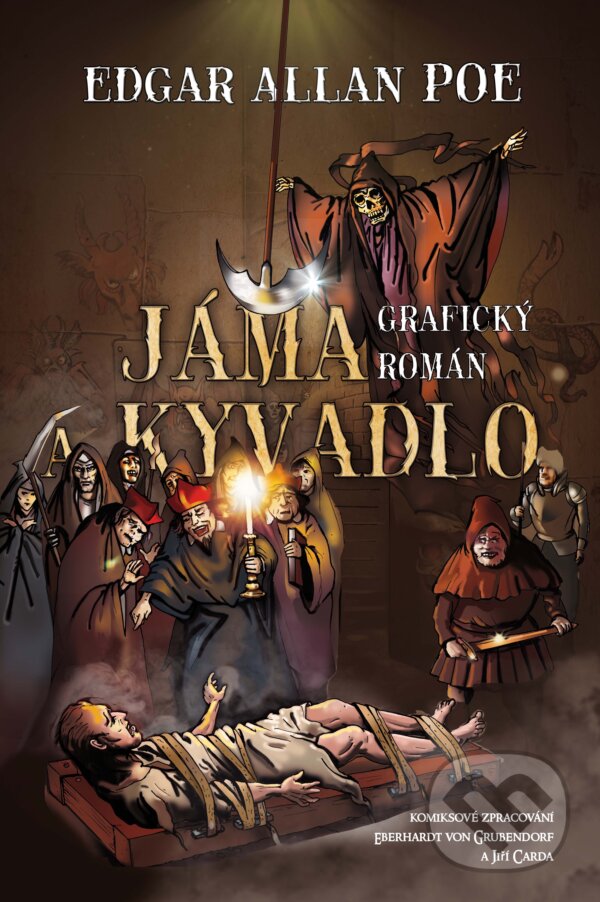 Levně Jáma a kyvadlo - Edgar Allan Poe, Eberhardt von Grubendorf, Jiří Carda - kniha z kategorie Detektívky, trilery a horory