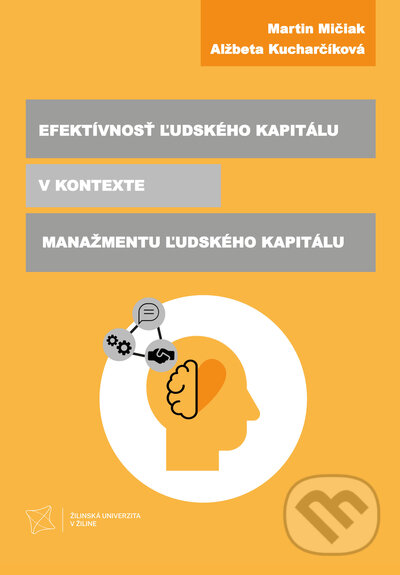Levně Efektívnosť ľudského kapitálu v kontexte manažmentu ľudského kapitálu - kniha z kategorie Vysoké školy