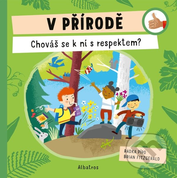 Levně V přírodě: Chováš se k ní s respektem? - Radka Píro, Brian Fitzgerald (ilustrátor) - kniha z kategorie Naučné knihy