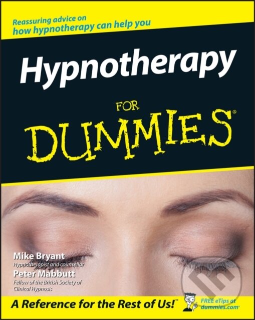 E-kniha: Hypnotherapy For Dummies (Mike Bryant a Peter Mabbutt). Wiley, 2011