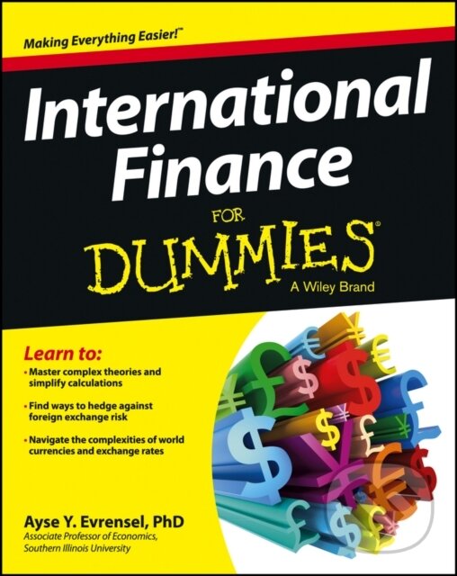 E-kniha: International Finance For Dummies (Ayse Evrensel). Wiley, 2013