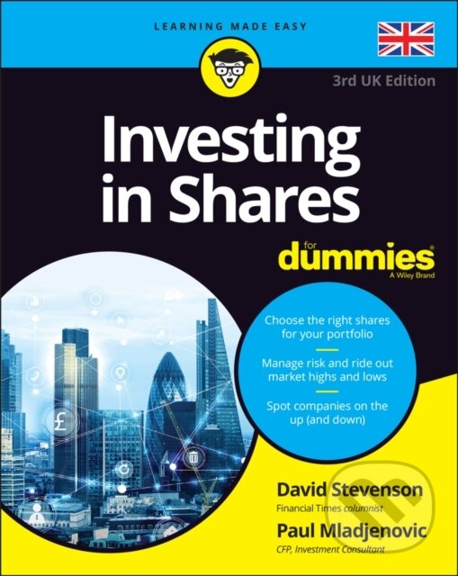 E-kniha: Investing in Shares For Dummies (David Stevenson a Paul Mladjenovic). Wiley, 2021
