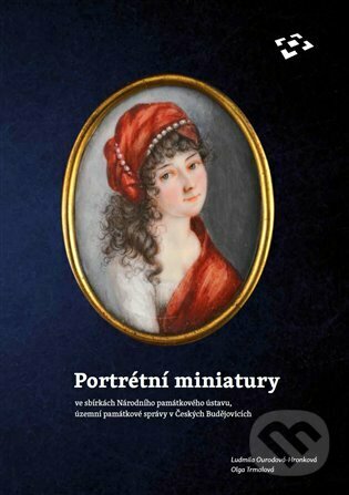 Levně Portrétní miniatury ve sbírkách Národního památkového ústavu, územní památkové správy v Českých Budějovicích - kniha z kategorie Dejiny maliarstva