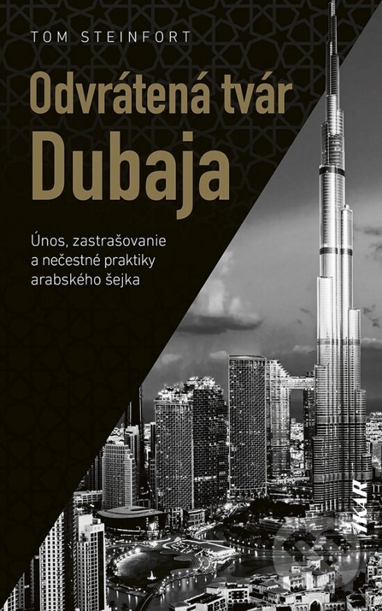 Levně Odvrátená tvár Dubaja (Únos, zastrašovanie a špinavé praktiky arabského šejka) - kniha z kategorie Sociológia