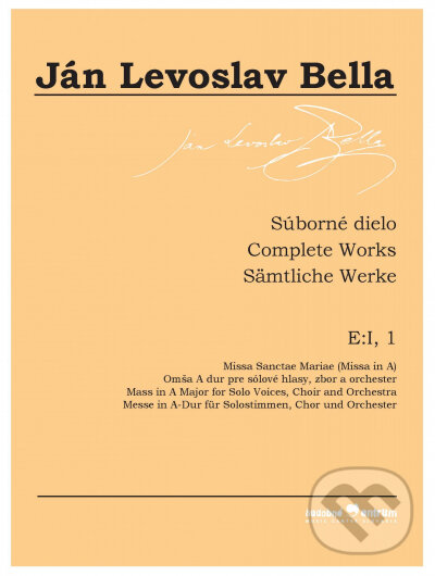 Levně Súborné dielo E:I, 1, Missa Sanctae Mariae (Missa in A) - kniha z kategorie Noty