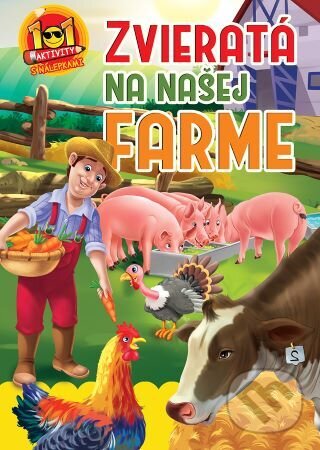 Levně Zvieratá na našej farme - 101 aktivity s nálepkami - kniha z kategorie Samolepky