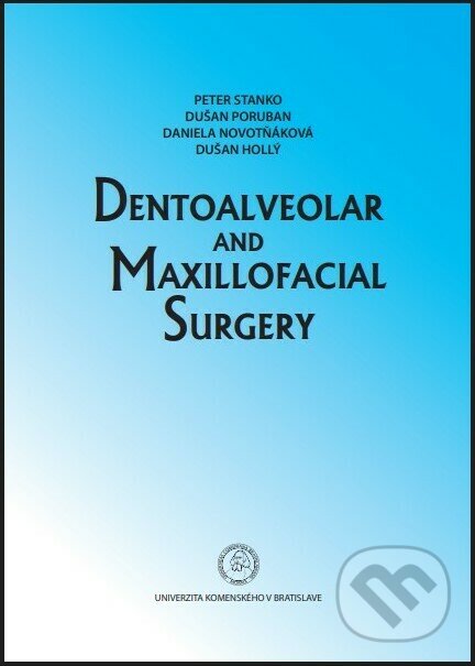 Levně Dentoalveolar and Maxillofacial Sugery - Peter Stanko - kniha z kategorie Vysoké školy