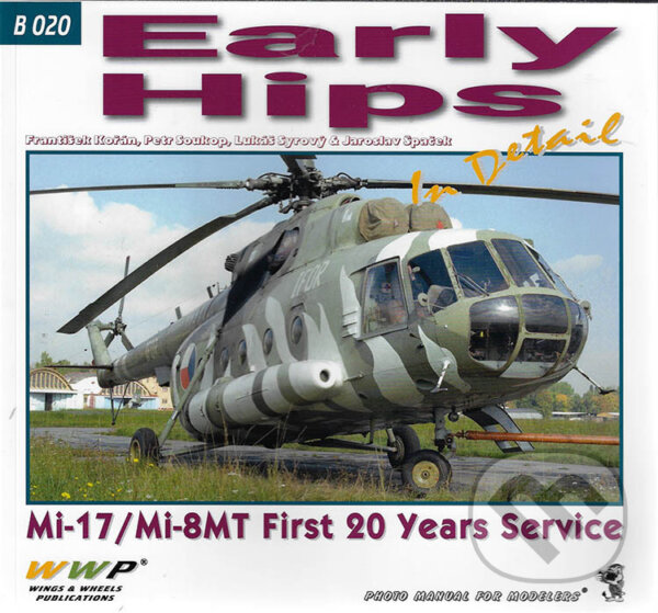 Levně Early Hips in Detail (Mil Mi17 & Mi8 MV, First 20 years of service) - kniha z kategorie Vojenstvo