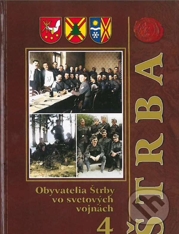 Levně Obyvatelia Štrby vo svetových vojnách 4 - Marcel Maniak, Peter Vítek - kniha z kategorie História