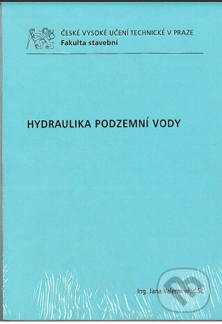 Levně Hydraulika podzemní vody - Jana Valentová - kniha z kategorie Vysoké školy