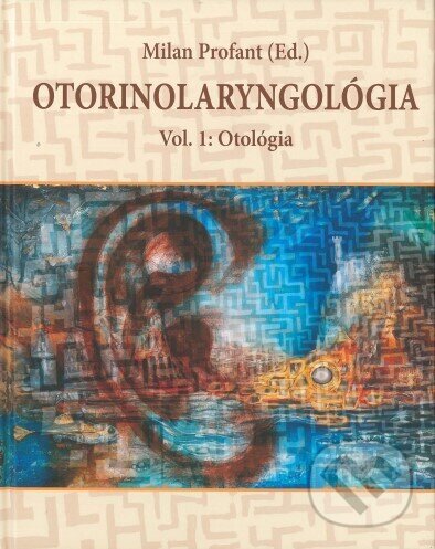 Levně Otorinolaryngológia (Vol.: Otológia) - Milan Profant - kniha z kategorie Vysoké školy