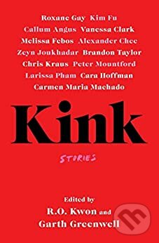 Levně Kink (Stories) - R.O. Kwon, Garth Greenwell - kniha z kategorie Beletria