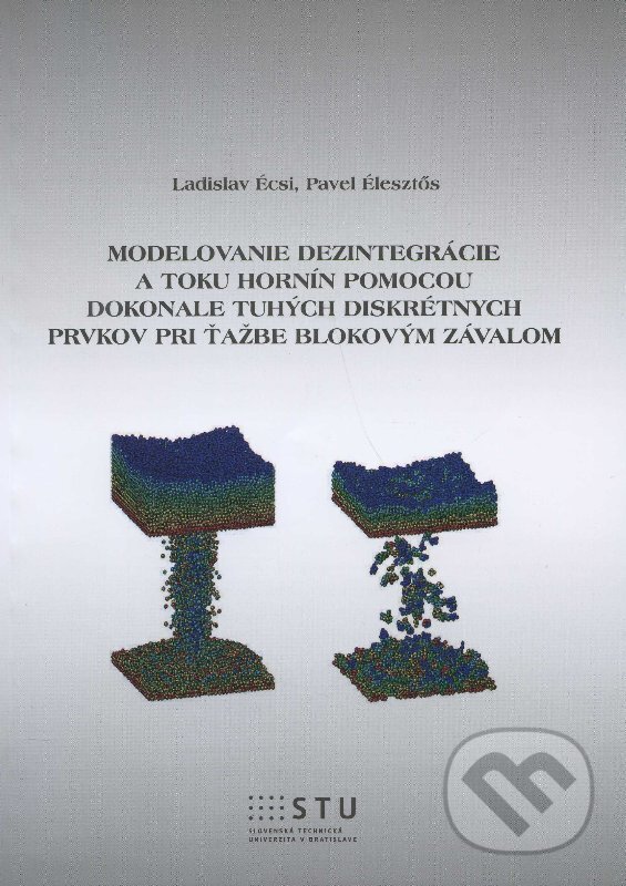 Levně Modelovanie dezintegrácie a toku hornín - Ladislav Écsi - kniha z kategorie Mineralógia
