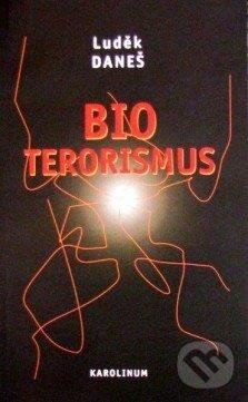 Levně Bioterorismus - Luděk Daneš - kniha z kategorie Politológia a politika