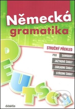 Kniha: Německá gramatika (Šárka Mejzlíková). Didaktis, 2011