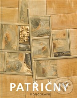 Levně Patřičný. Monografie - Martin Patřičný - kniha z kategorie Maliarstvo a sochárstvo