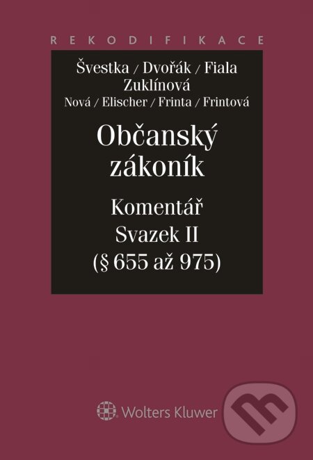 E-kniha: Občanský zákoník (Jan Dvořák, Jiří Švestka, Josef Fiala a kolektív). Wolters Kluwer, 2014