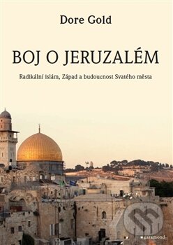 Kniha: Boj o Jeruzalém (Dore Gold). Garamond, 2014