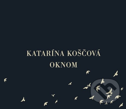 Levně Katarína Koščová: Oknom - Katarína Koščová
