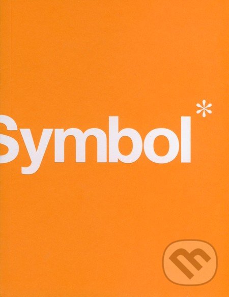 Symbol - Steven Bateman, Angus Hyland, Laurence King Publishing, 2011