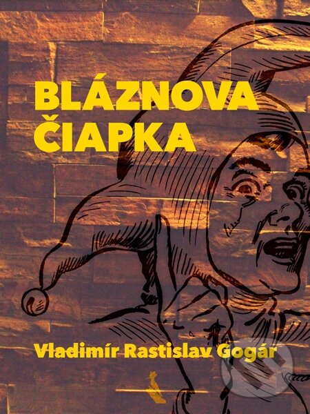E-kniha: Bláznova čiapka (Vladimír Rastislav Gogár). Elist