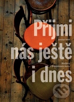 Levně Přijmi nás ještě i dnes - Jaroslav Vítek - kniha z kategorie Duchovný život