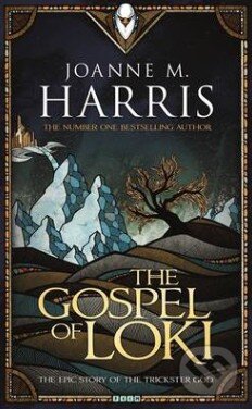 Kniha: The Gospel of Loki (Joanne M. Harris). Orion, 2014