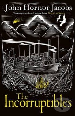 Levně The Incorruptibles - John Hornor Jacobs - kniha z kategorie Beletria
