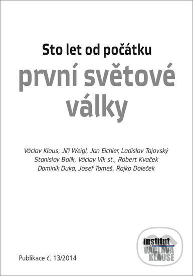 Levně Sto let od počátku první světové války - Václav Klaus, Jiří Weigl, Jan Eichler - kniha z kategorie 20. storočia