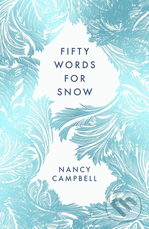 Levně Fifty Words for Snow - Nancy Campbell - kniha z kategorie Beletria