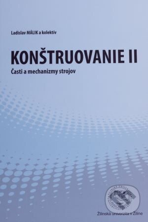 Levně Konštruovanie II (Časti a mechanizmy strojov) - Ladislav Málik - kniha z kategorie Strojárstvo