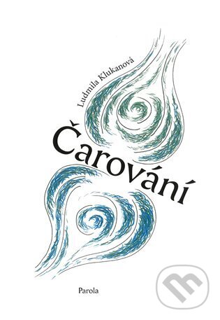 Levně Čarování - Ludmila Klukanová, Hana Paulová (Ilustrátor) - kniha z kategorie Rozprávky