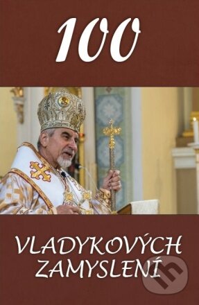 Levně 100 vladykových zamyslení - Vladyka Milan Chautur - kniha z kategorie Eseje, úvahy a glosy