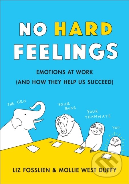 E-kniha: No Hard Feelings (Liz Fosslien a Mollie West Duffy). Penguin Books, 2019