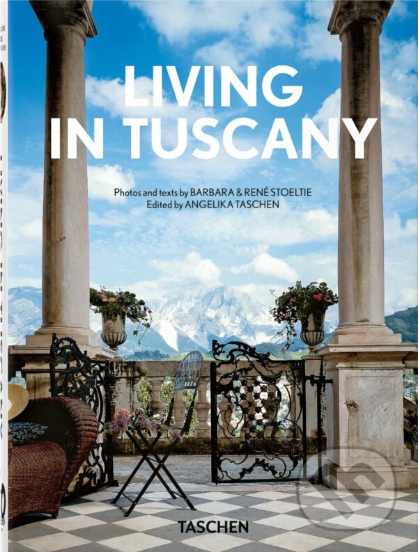 Levně Living in Tuscany. 40th Ed. - Barbara Stoeltie, Rene Stoeltie, Angelika Taschen - kniha z kategorie Umenie, dizajn a architektúra