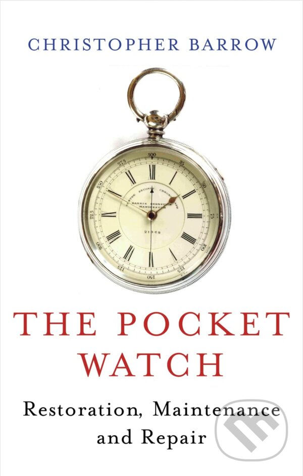 Levně Pocket Watch (Restoration, Maintenance and Repair) - kniha z kategorie Hobby