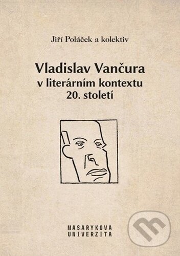 Levně Vladislav Vančura v literárním kontextu 20. století - kniha z kategorie Literárna veda