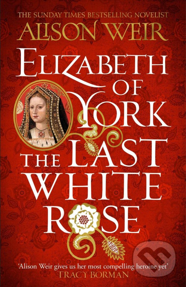 Levně Elizabeth of York: The Last White Rose - Alison Weir - kniha z kategorie Romantika