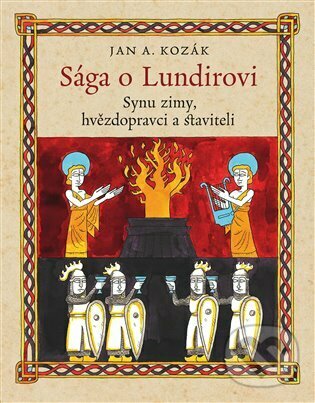 Levně Sága o Lundirovi (Synu zimy, hvězdopravci a staviteli) - kniha z kategorie Mýty, povesti a legendy
