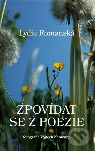 Levně Zpovídat se z poezie - Lydie Romanská - kniha z kategorie Poézia