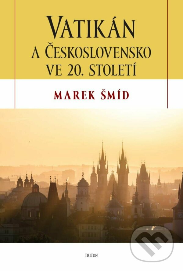 Vatikán a Československo ve 20. století - Marek Šmíd, Triton, 2023