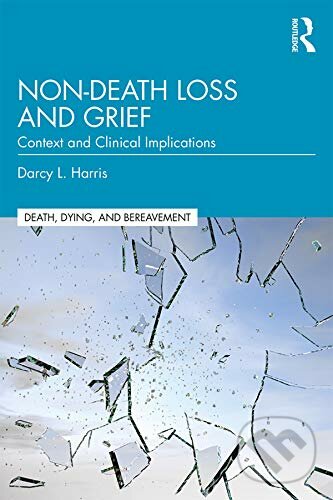 Levně Non-Death Loss and Grief (Context and Clinical Implications) - kniha z kategorie Psychológia