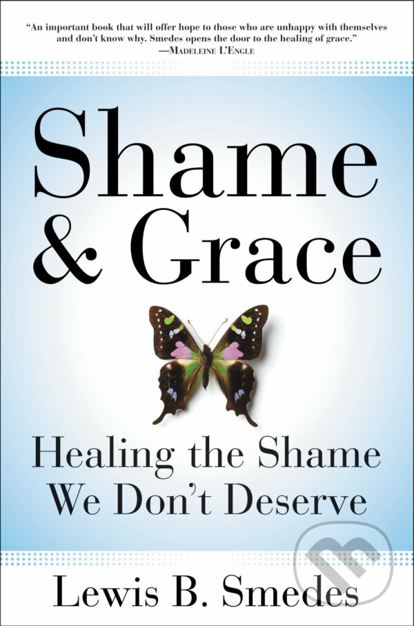 Levně Shame and Grace (Healing the Shame We Don't Deserve) - kniha z kategorie Spiritualita