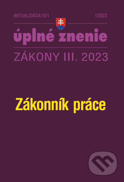 Kniha: Aktualizácia III/1 - Zákonník práce (Poradca s.r.o.). Poradca s.r.o., 2023