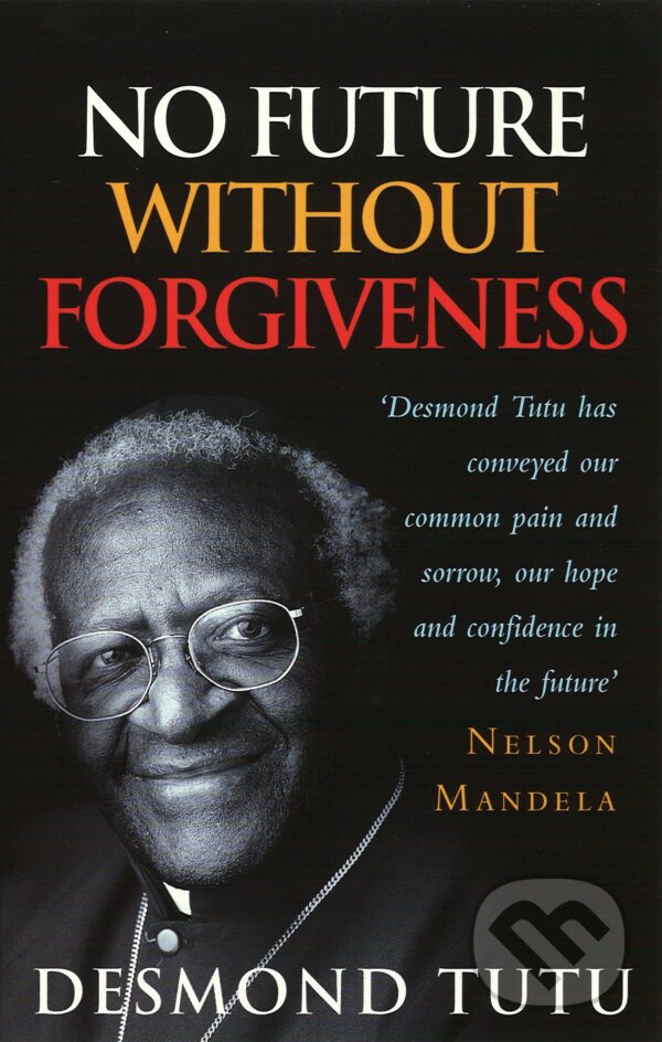 Levně No Future Without Forgiveness - Desmond Tutu - kniha z kategorie Autobiografie