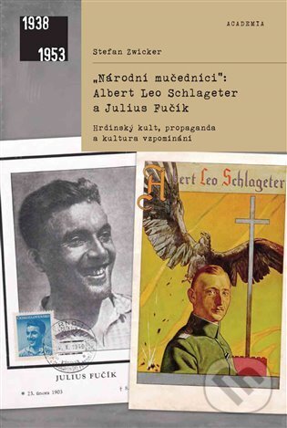 Levně "Národní mučedníci" Albert Leo Schlageter a Julius Fučík - kniha z kategorie História