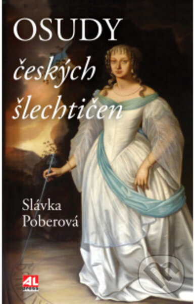 Levně Osudy českých šlechtičen - Slávka Poberová - kniha z kategorie Životopisy