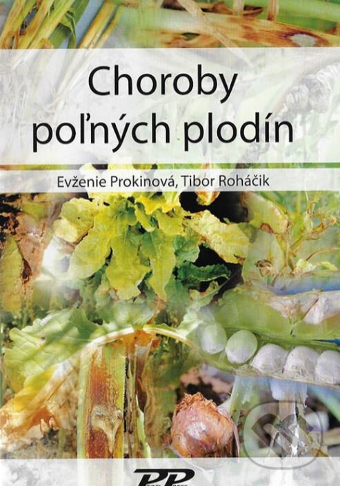 Levně Choroby poľných plodín - Evženie Prokinová, Tibor Roháčik - kniha z kategorie Poľnohospodárstvo