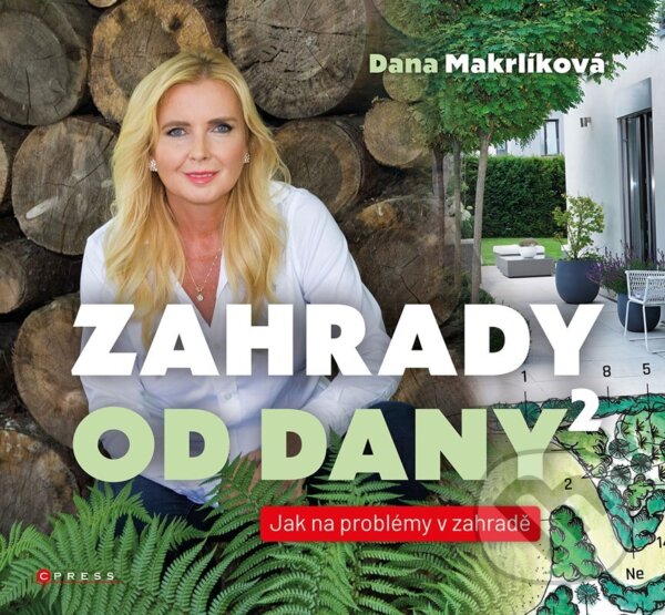 Levně Zahrady od Dany 2 (Jak na problémy v zahradě) - Dana Makrlíková - kniha z kategorie Dom, byt a záhrada